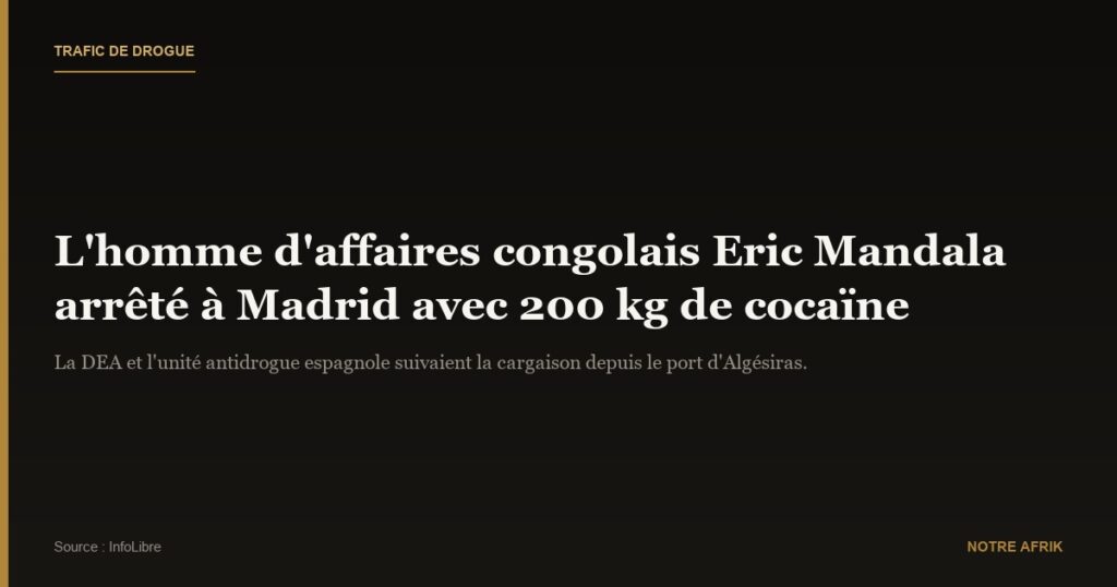 RDC : l'homme d'affaires Eric Mandala Kinzenga aux arrêts à Madrid