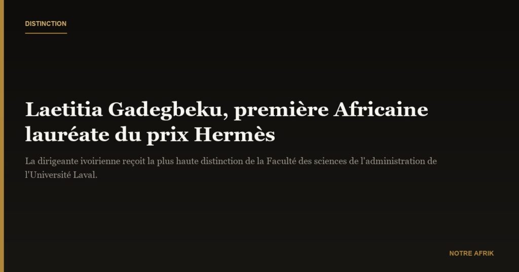 Distinction : l'Ivoirienne Laetitia Gadegbeku reçoit le prix Hermès