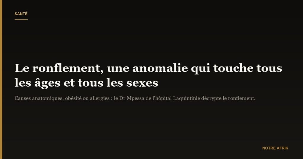Santé : le ronflement, une anomalie qui touche tous les âges, tous les sexes