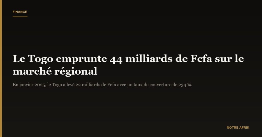 UMOA : le Togo a déjà emprunté 44 milliards de Fcfa cette année