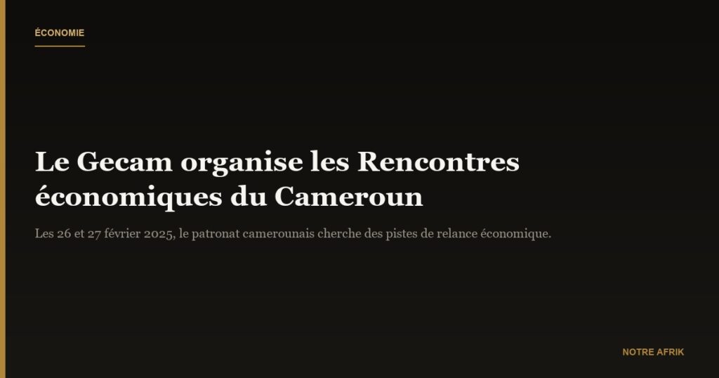 Cameroun : le patronat réfléchit sur les pistes de relance économique