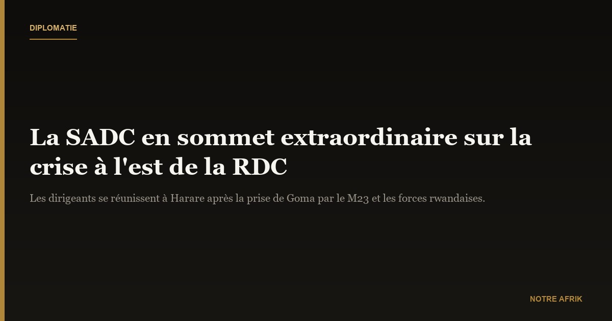 RDC : les dirigeants de la SADC en sommet extraordinaire au Zimbabwe