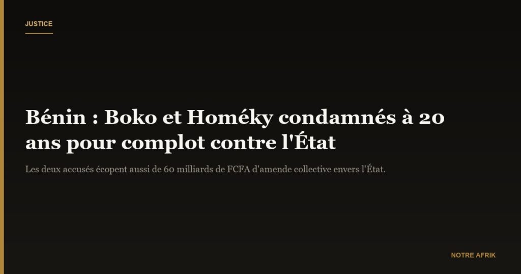 Bénin : l’homme d’affaires Olivier Boko et l’ex-ministre Oswald Homeky condamnés à 20 ans