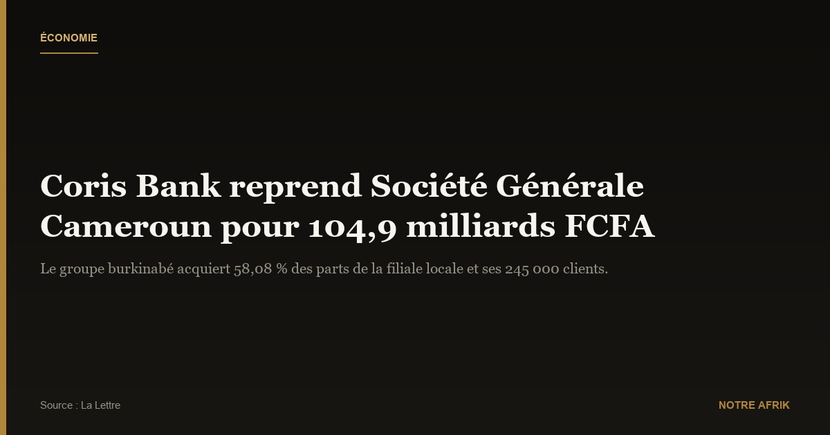 Économie : Coris Bank International va reprendre les activités de Société Générale Cameroun
