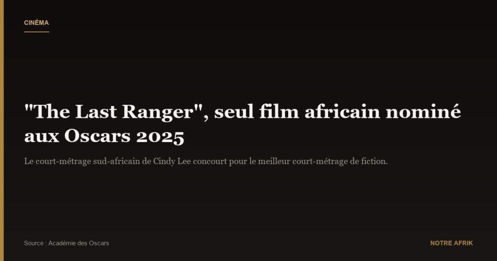 Oscar 2025 : “The Last Ranger”, dernier film africain en lice