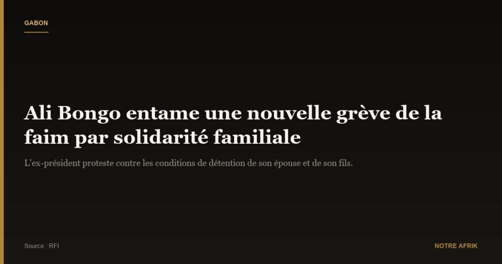 Gabon : Ali Bongo de nouveau dans une grève de la faim