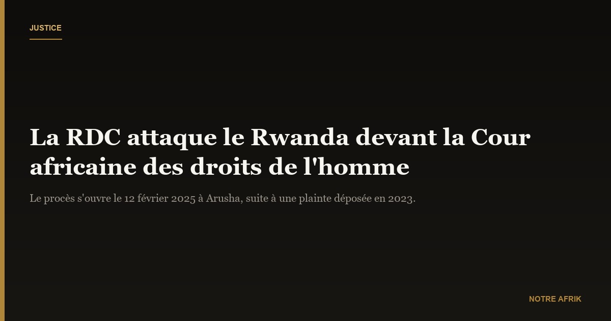 RDC : Le Rwanda appelé à comparaître devant la CADHP