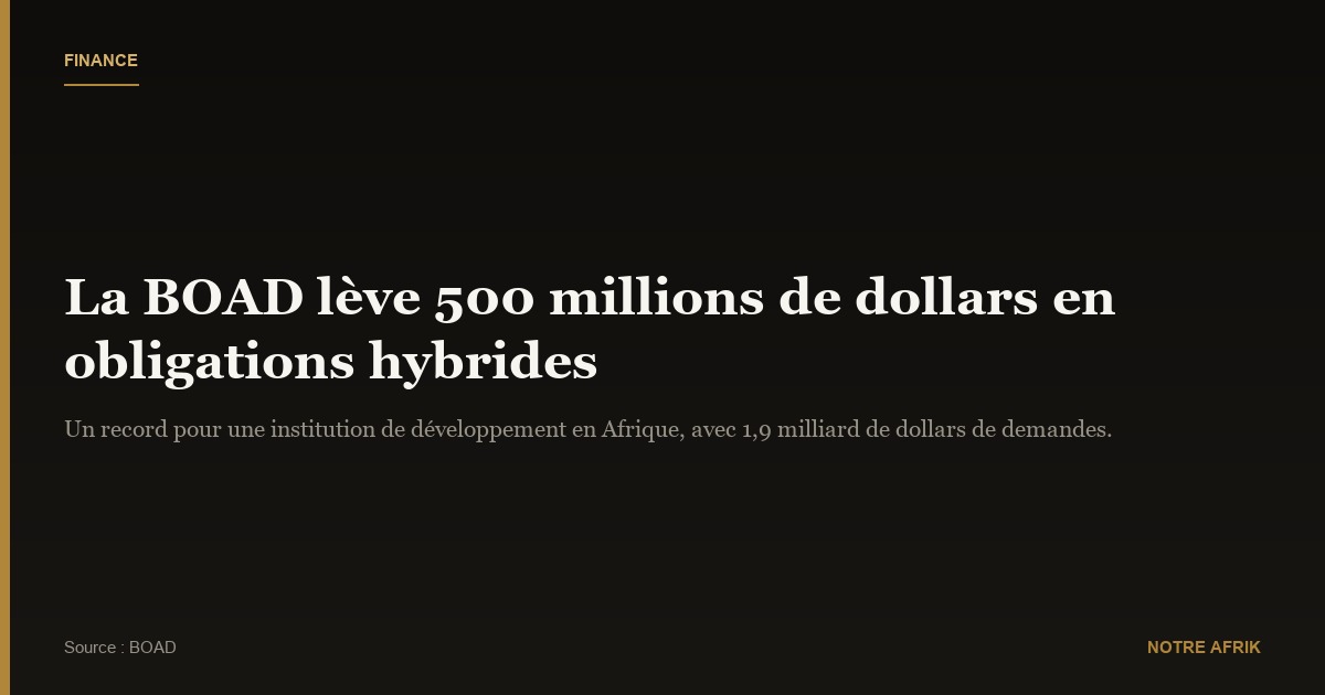 Développement durable : la BOAD réalise une émission obligataire hybride record