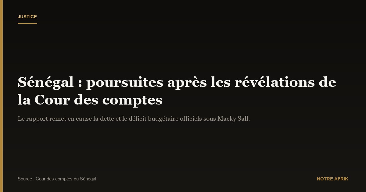 Sénégal : poursuites envisagées après le rapport de la Cour des comptes