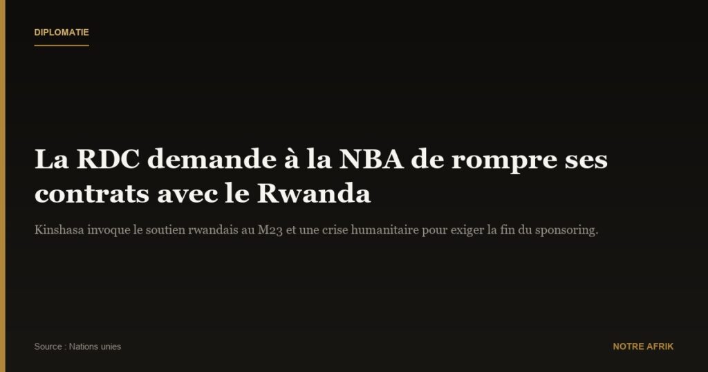 RDC : appel à la NBA pour rompre son contrat de sponsoring avec le Rwanda
