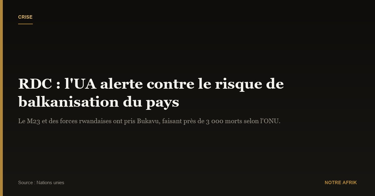 RDC : l'Union africaine alerte contre le risque de "balkanisation"