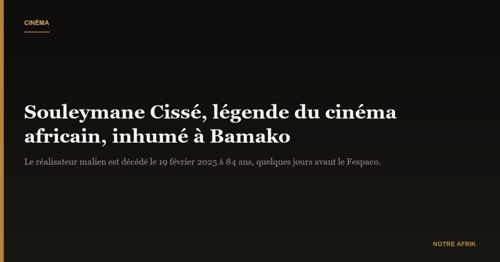 Mali : la légende du cinéma africain Souleymane Cissé inhumé à Bamako