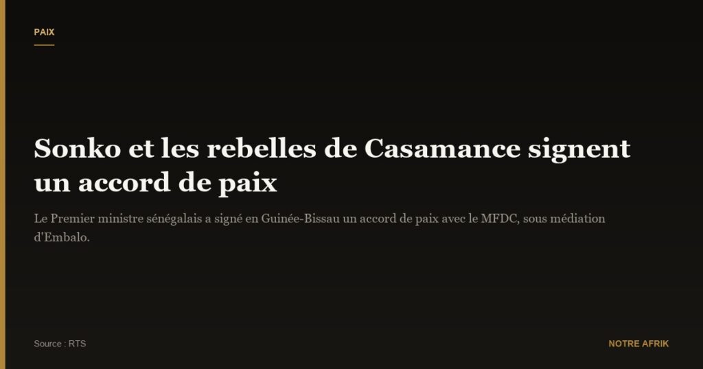 Sénégal : Ousmane Sonko et les rebelles de Casamance concluent un accord de paix