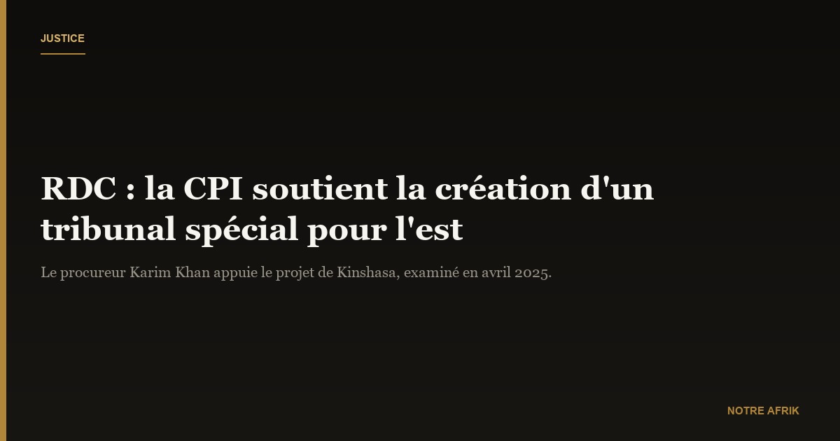 RDC : la CPI soutient la proposition de Kinshasa pour un tribunal spécial pour les crimes à l'est
