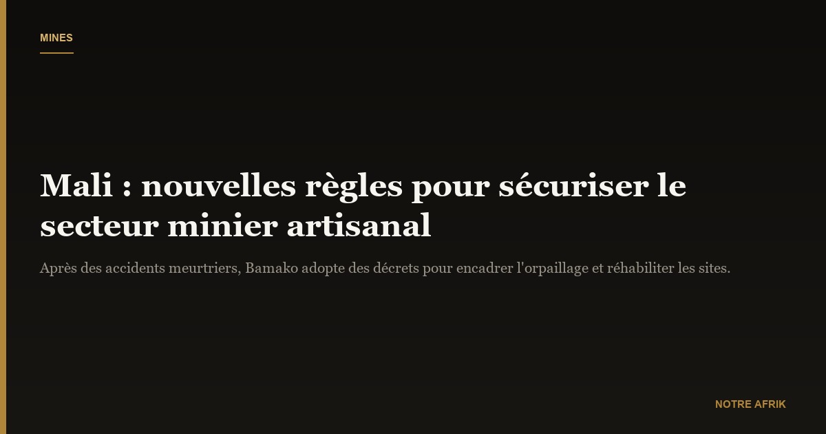 Mali : les autorités renforcent la réglementation minière