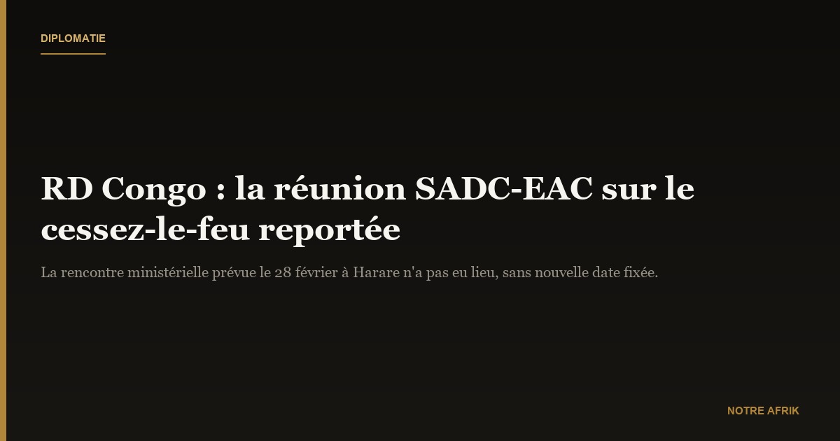 RD Congo : la rencontre SADC - EAC reportée