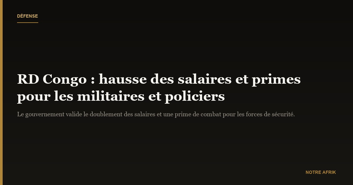 RD Congo : l'augmentation de salaires et de primes des soldats envisagée