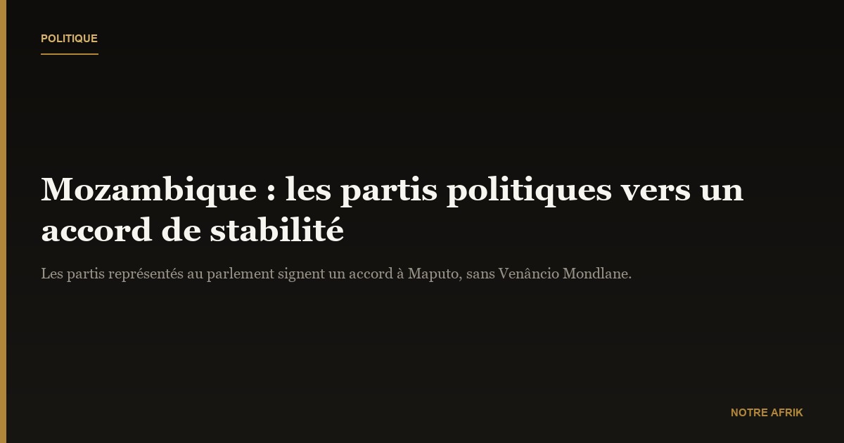 Mozambique : vers un accord entre les forces politiques