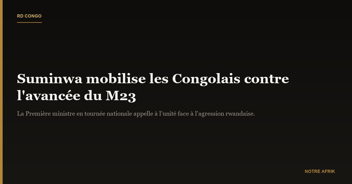 RD Congo : Judith Suminwa appelle les Congolais à « empêcher le M23 de progresser »