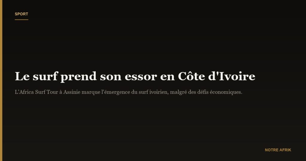 Côte d'Ivoire : le surf gagne progressivement en popularité