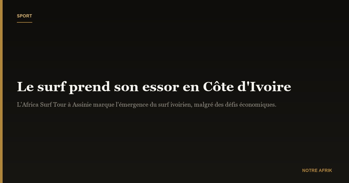 Côte d'Ivoire : le surf gagne progressivement en popularité