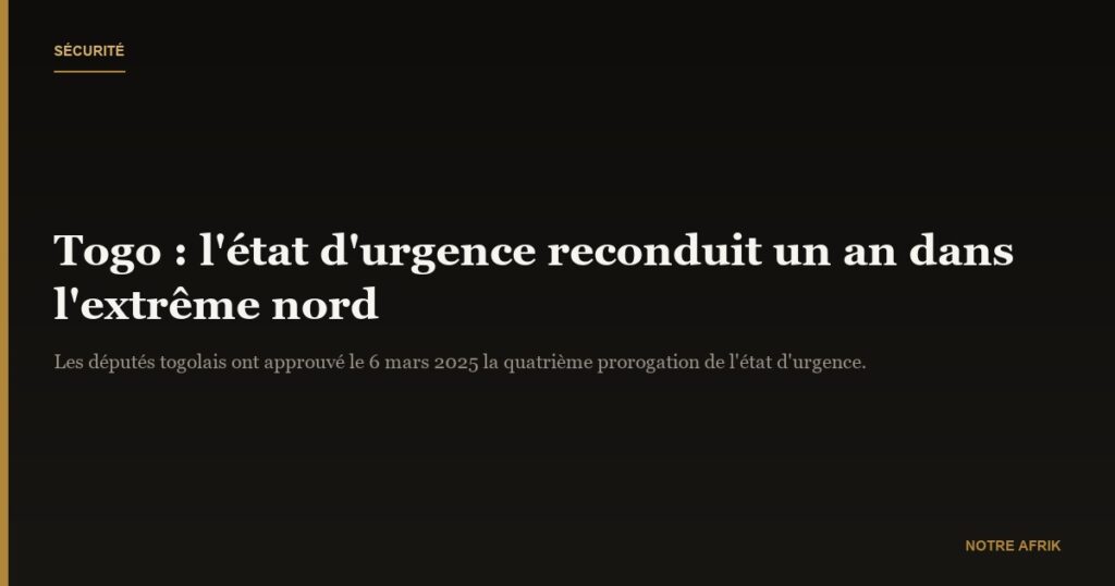 Togo : reconduction de l'état d'urgence dans le nord
