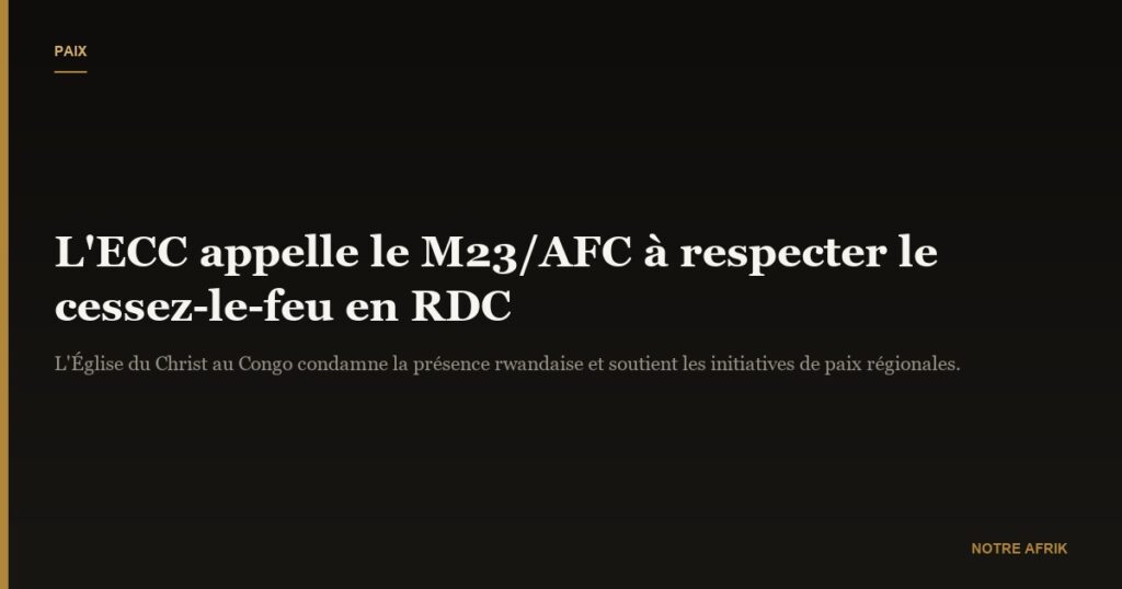 RD Congo : l'ECC demande à l'AFC et au M23 de respecter le cessez-le-feu