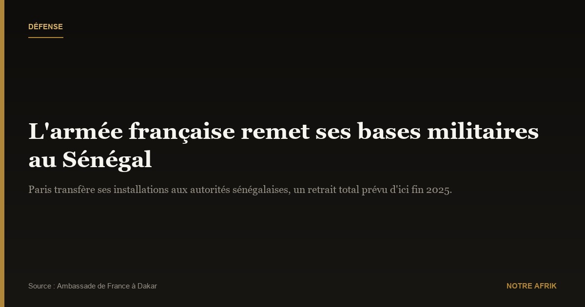 Sénégal : l'armée française entame la remise de ses bases aux autorités