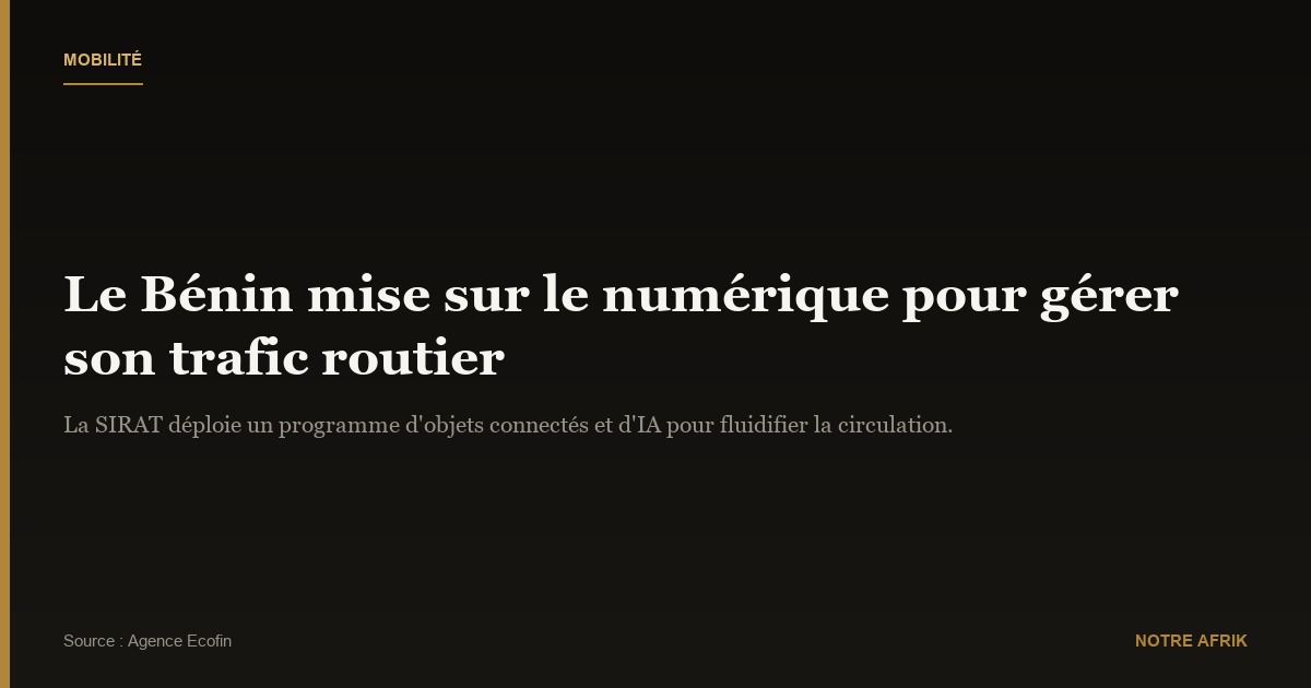 Bénin : vers une gestion numérique du trafic routier