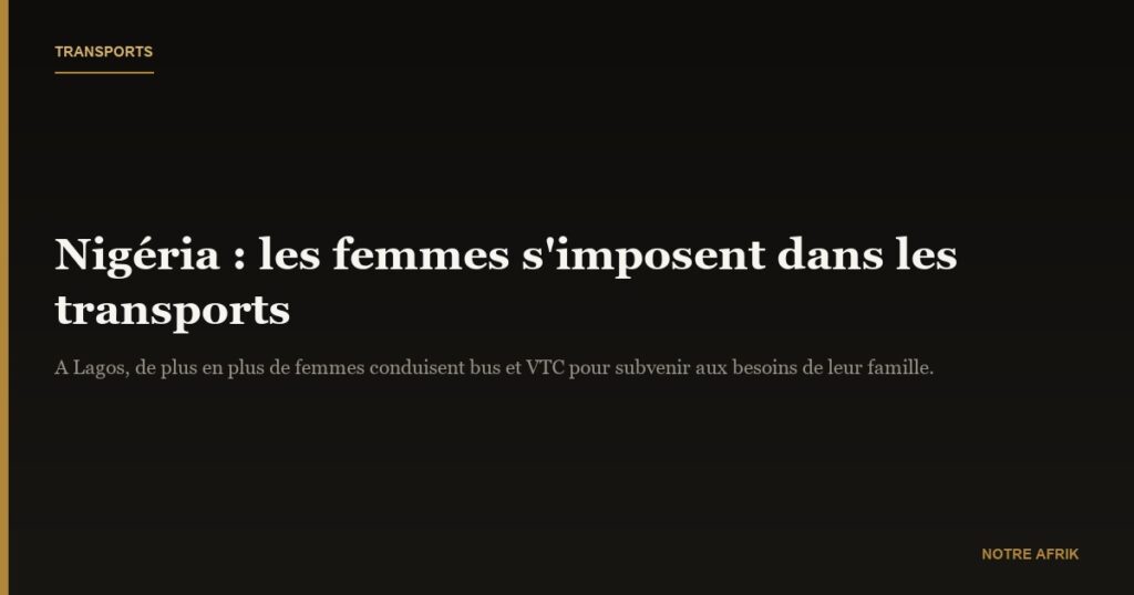 Nigéria : les femmes s'imposent dans les transports