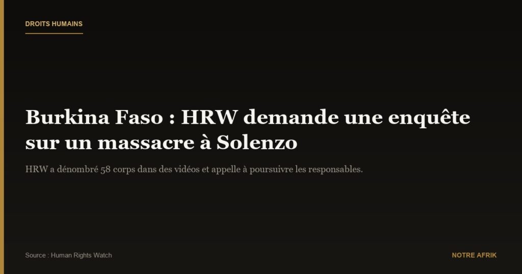 Burkina Faso : HRW demande une enquête sur un massacre de civils