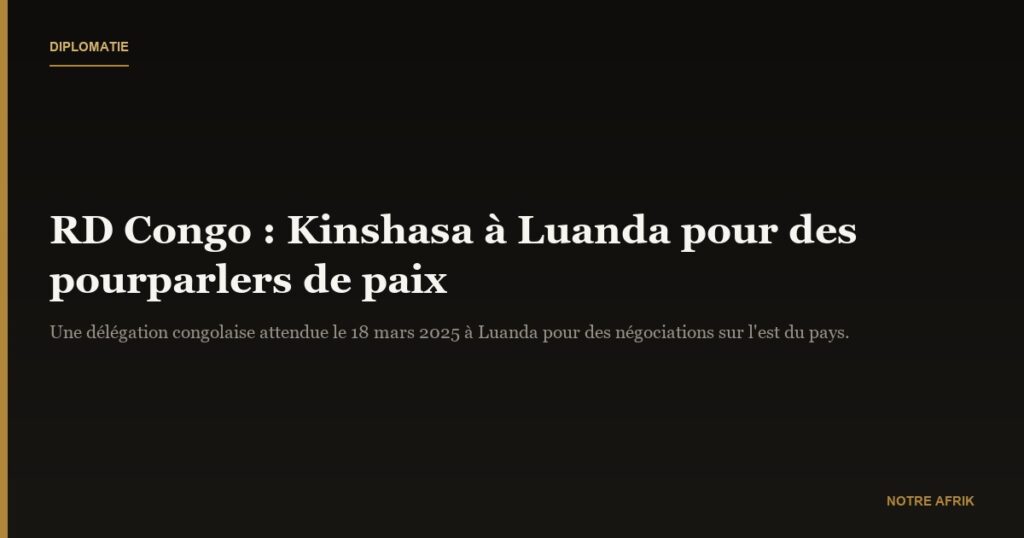 RD Congo : Kinshasa sera représentée ce mardi à Luanda