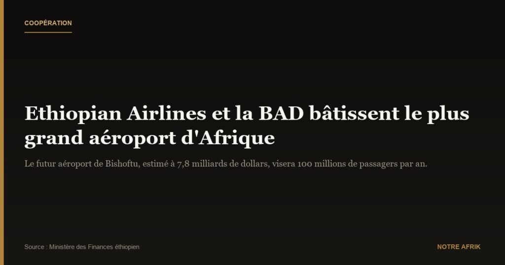 Coopération : Ethiopian Airlines et la BAD s'allient pour un grand projet d'aéroport