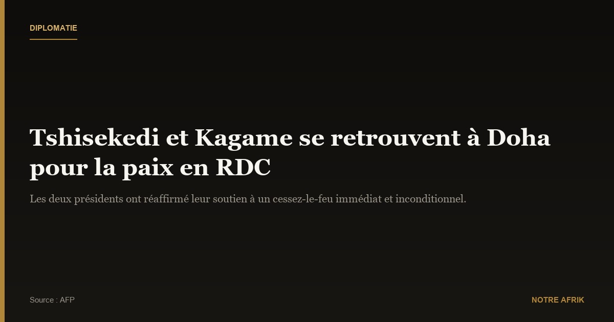 RD Congo : les présidents congolais et rwandais se sont rencontrés au Qatar