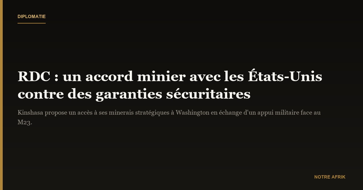 RD Congo : échanges en cours avec les États-Unis sur un partenariat minier
