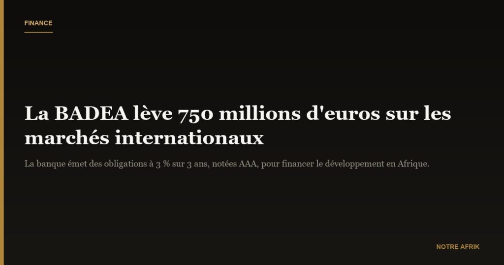 La BADEA séduit les marchés avec un emprunt de 750 millions d’euros