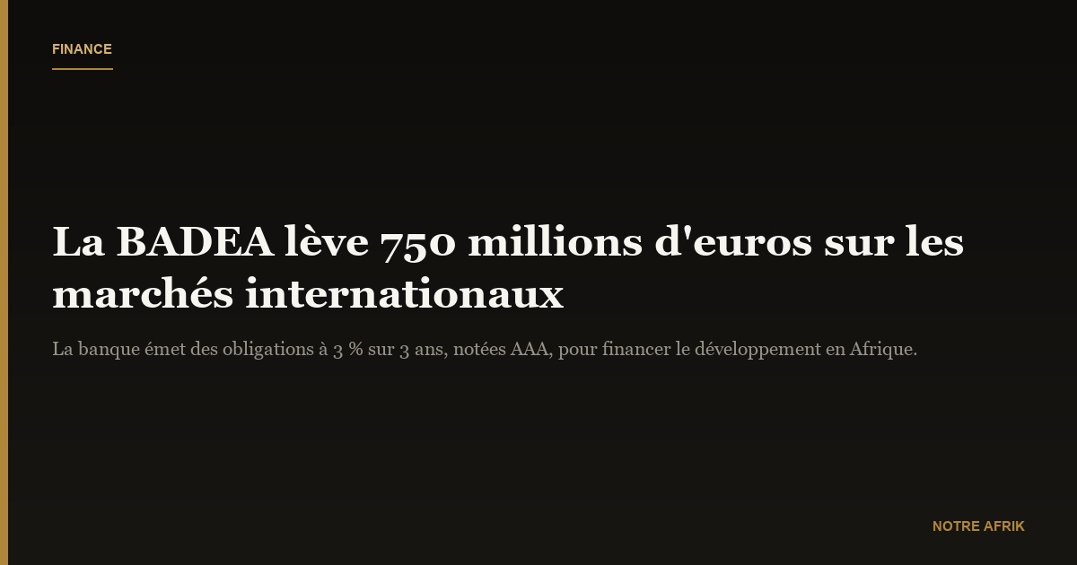 La BADEA séduit les marchés avec un emprunt de 750 millions d’euros