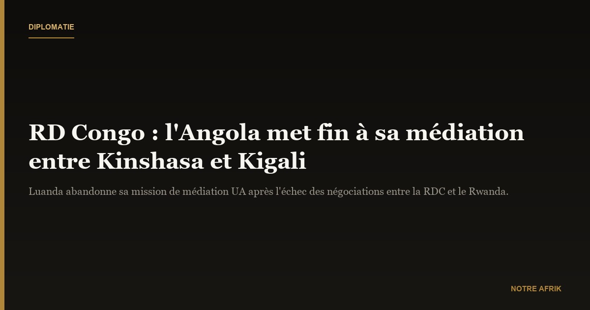 RD Congo : fin de la médiation angolaise