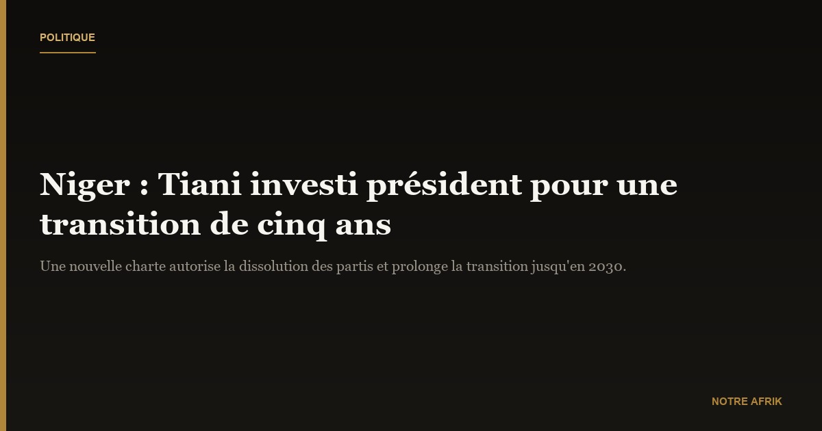 Niger : la nouvelle charte nationale autorise la dissolution des partis politiques