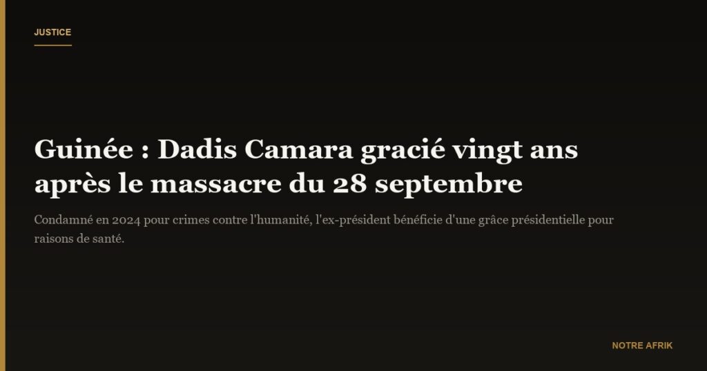 Guinée : Dadis Camara gracié pour "raison de santé"