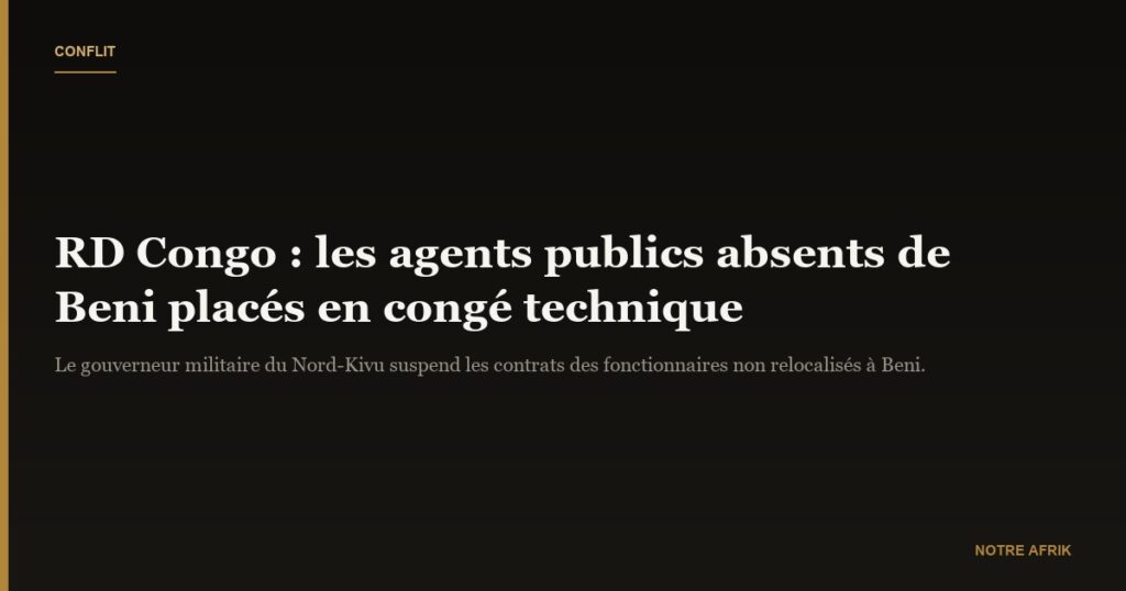 RD Congo : mise en congé technique des agents des services publics absents à Beni