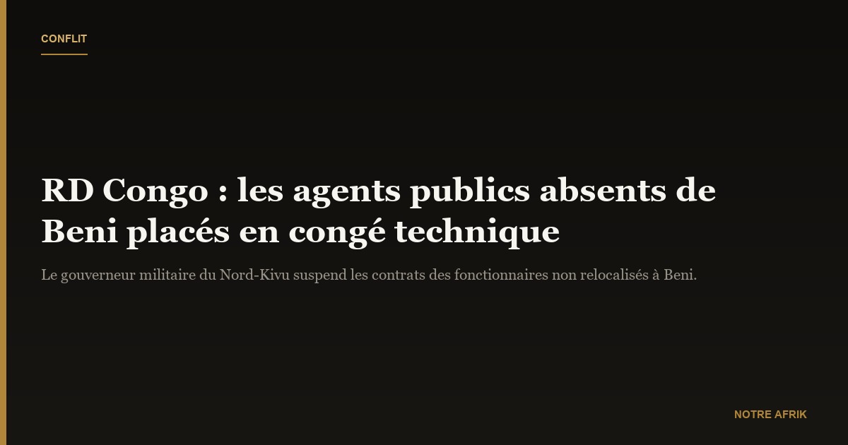 RD Congo : mise en congé technique des agents des services publics absents à Beni