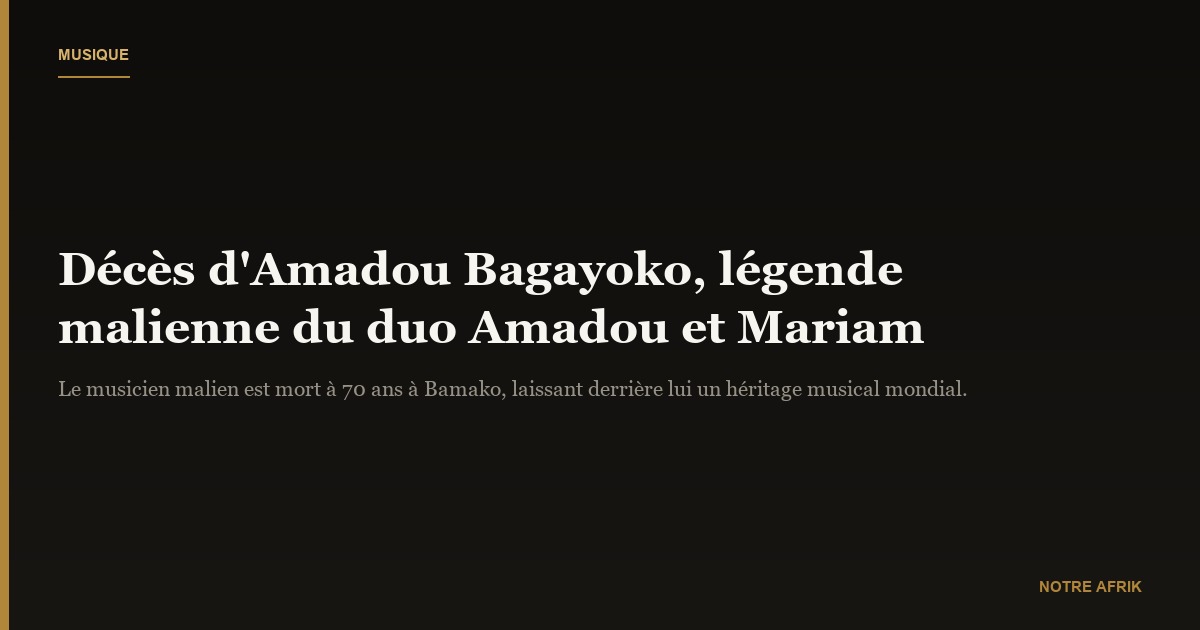 Mali : décès du musicien Amadou du duo légendaire Amadou et Mariam 