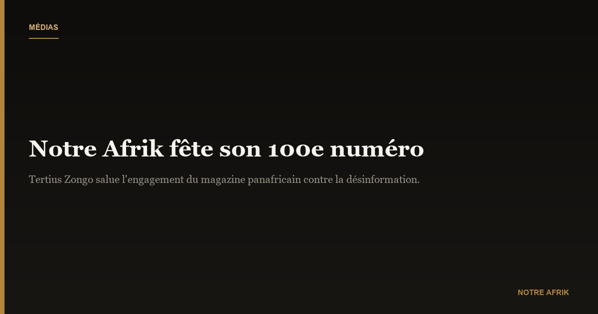Tertius ZONGO « Notre Afrik est un rempart contre la désinformation »