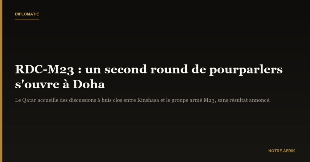 RD Congo : reprise des discussions à Doha entre le gouvernement congolais et le groupe armé M23