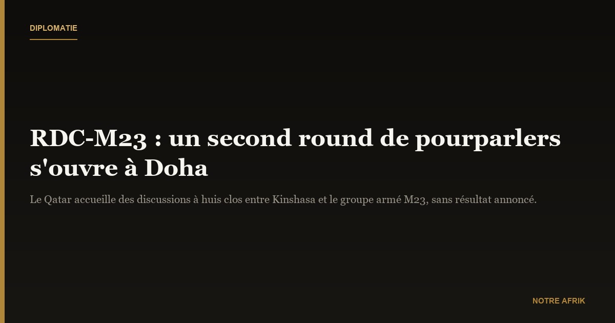 RD Congo : reprise des discussions à Doha entre le gouvernement congolais et le groupe armé M23