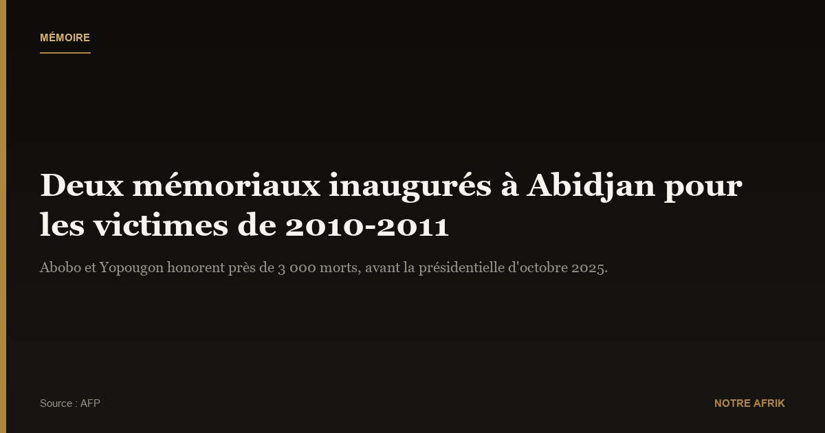 Côte d’Ivoire : deux mémoriaux inaugurés à Abidjan en hommage aux victimes de la crise de 2010-2011