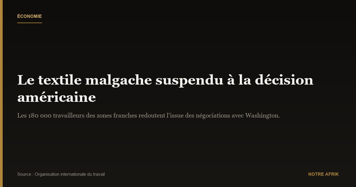 Madagascar : la suspension douanière américaine inquiète toujours les employés
