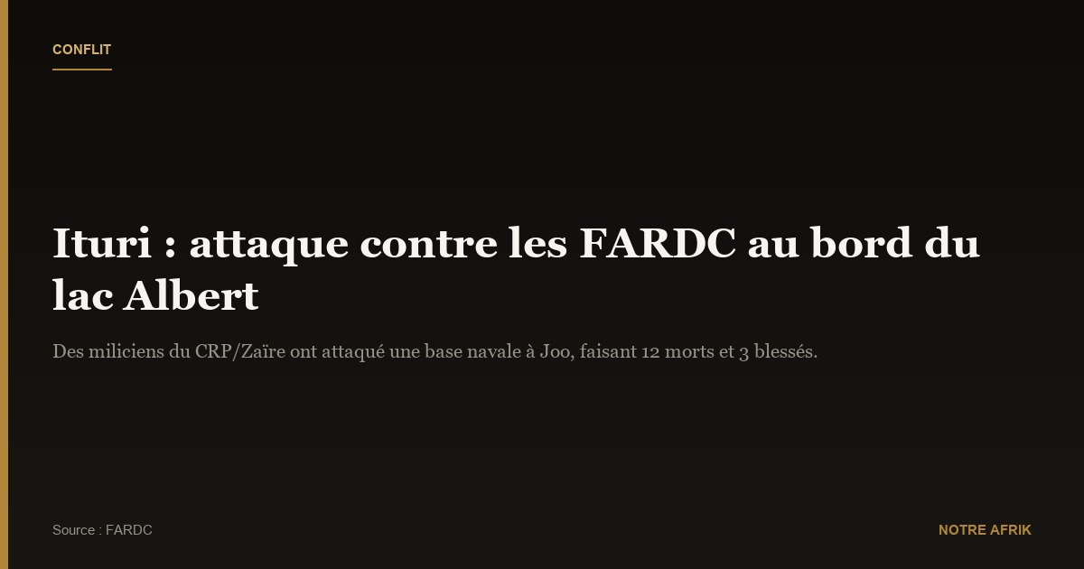 RD Congo : 12 morts et 3 blessés dans une attaque près du lac Albert