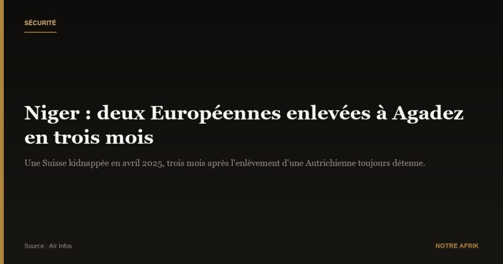 Niger : une citoyenne suisse kidnappée à Agadez